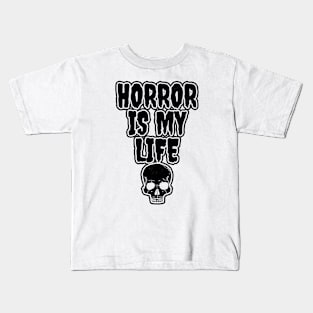 Horror Is My Life Kids T-Shirt